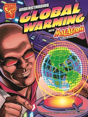 cover image of Understanding Global Warming with Max Axiom, Super Scientist